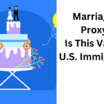 Marriage by proxy illustration with wedding cake and text questioning its validity for U.S. immigration and visa approval.